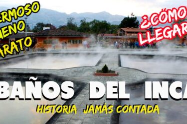 Los Baños del Inca: Historia y Belleza en Perú